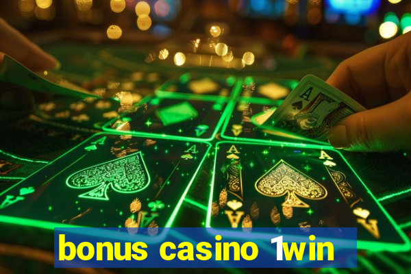 bonus casino 1win